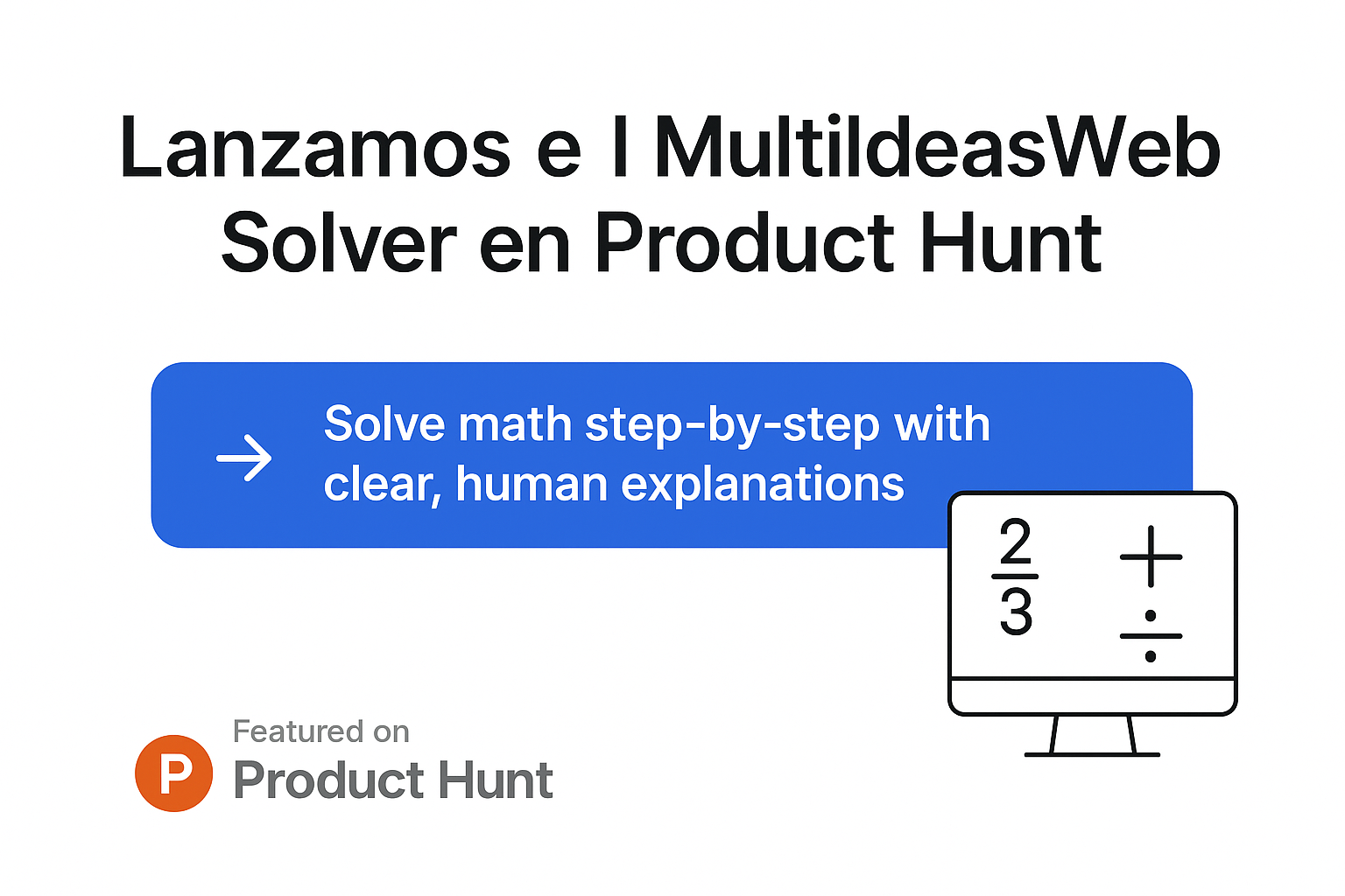 We’re Live on Product Hunt: Introducing the MultiIdeasWeb Solver